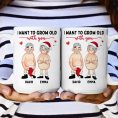 Funny-Couple-Version-I-Want-To-Grow-Old-With-You-Personalized-Mug_5.jpg