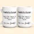 Funny-Mug-Ambitchous-Fun-Gifts-For-Coworker_-Friends_-Boss-Personalized-Mug_6.jpg
