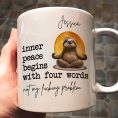 Funny-Mug-Inner-Peace-Begins-With-Four-Words-Not-My-FCking-Problem-Personalized-Mug_1.jpg