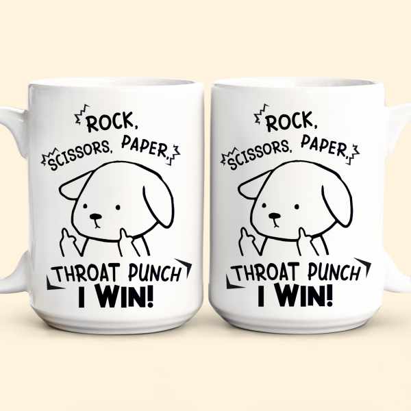 Funny-Mug-Rock-Paper-Scissors-Throat-Punch-I-Win-Fun-Gifts-For-Coworker_-Friends_-Boss-Personalized-Mug_3.png