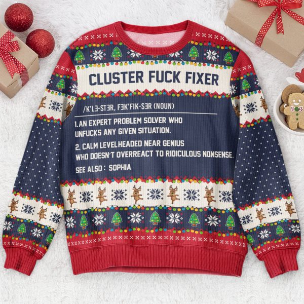 Funny-Ugly-Sweaters-Cluster-FCk-Fixer-For-Coworkers_-Boss_-Friends-Personalized-Ugly-Sweater_1.jpg Funny-Ugly-Sweaters-Cluster-FCk-Fixer-For-Coworkers_-Boss_-Friends-Personalized-Ugly-Sweater_1.jpg
