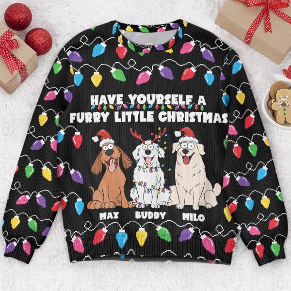 Have-Yourself-A-Furry-Little-Christmas-Funny-Dog-Lovers-Personalized-Ugly-Sweater_1.jpg Have-Yourself-A-Furry-Little-Christmas-Funny-Dog-Lovers-Personalized-Ugly-Sweater_1.jpg