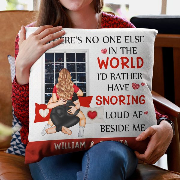 No-One-Else-In-The-World-Id-Rather-Snoring-Load-AF-Personalized-Pillow-4.jpg