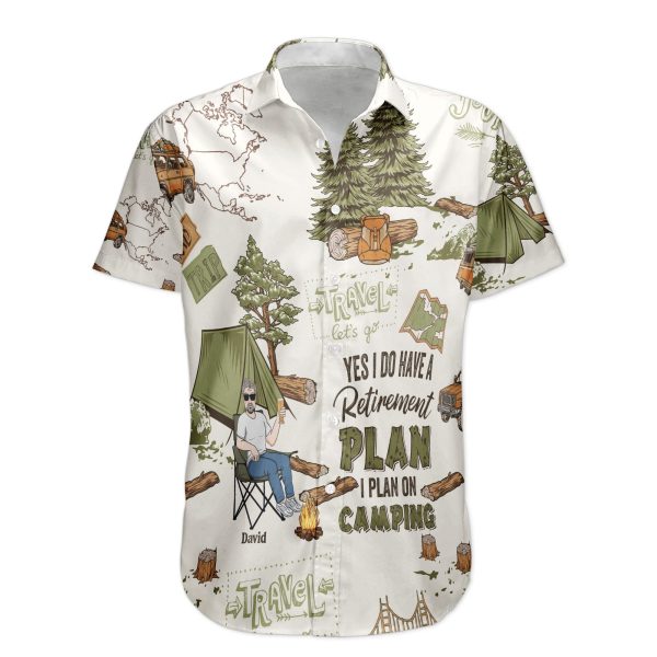 Yes_-I-Do-Have-A-Retirement-Plan-I-Plan-On-Camping-Personalized-Hawaiian-Shirt_2.jpg